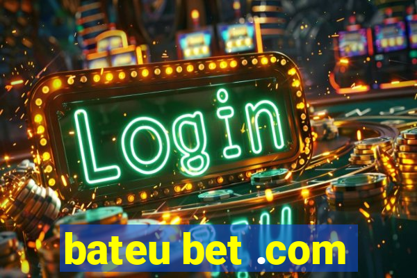 bateu bet .com